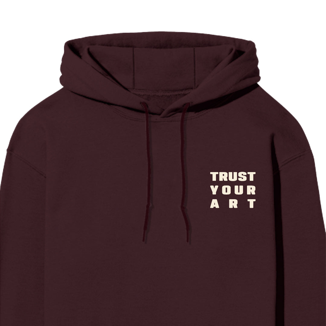 Trust Your Art Hoodie